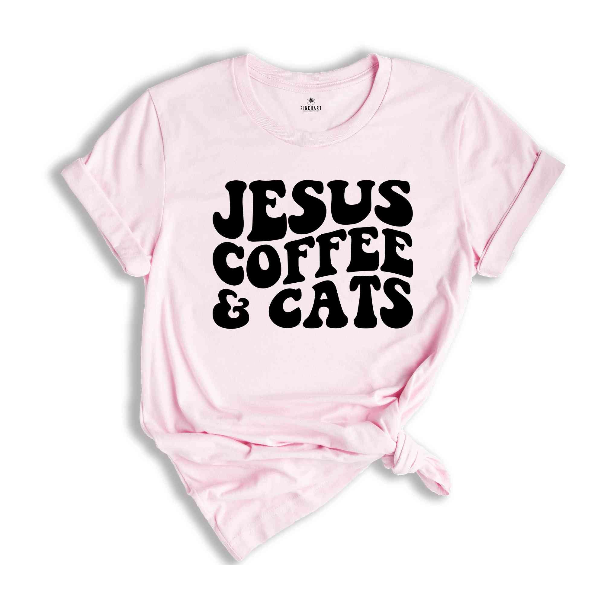 Jesus Coffee and Cats Shirt, Coffee Lover Tee, Religious Gift, Funny Christian T-Shirt, Cat Owner Gift