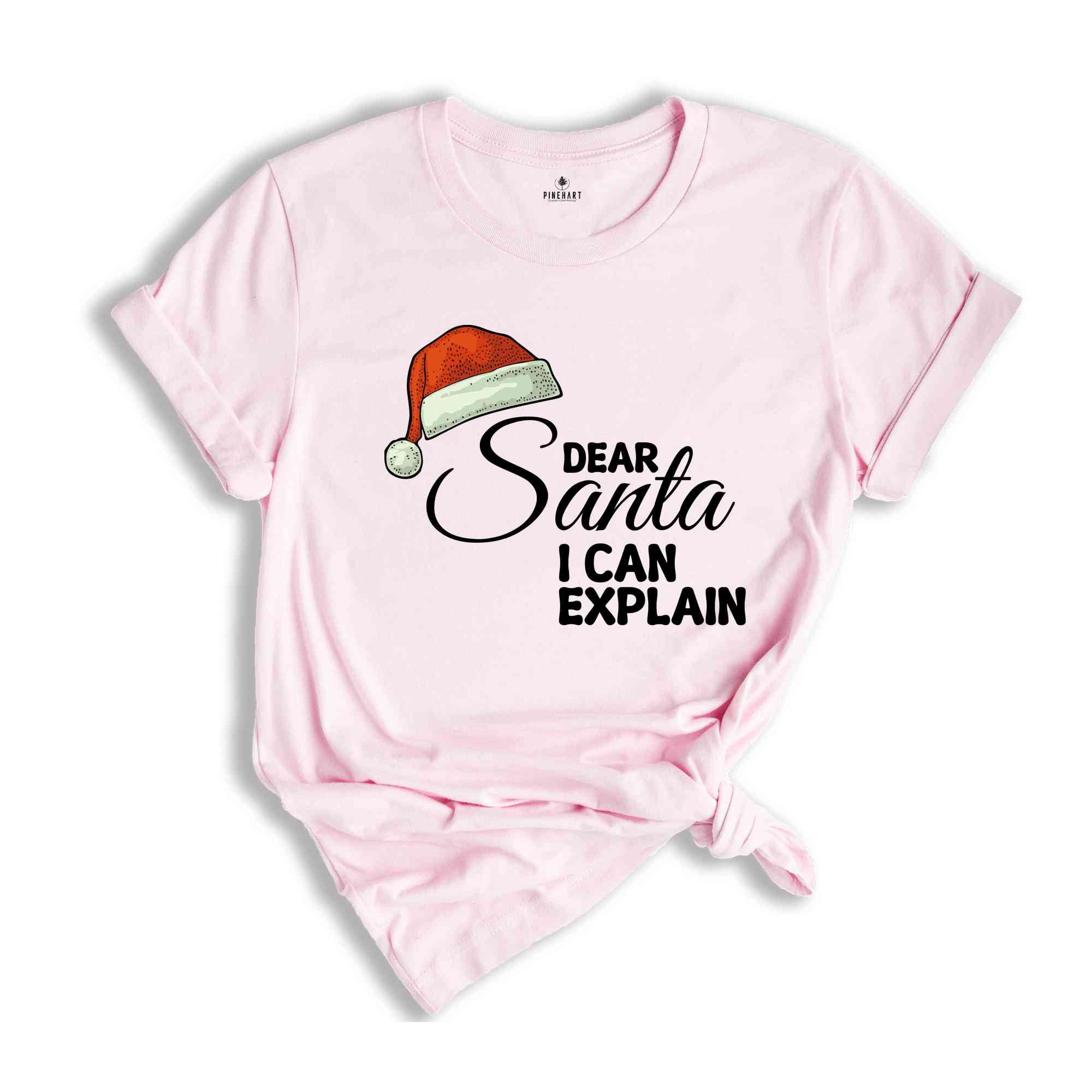 Dear Santa I Can Explain Shirt, Funny Christmas T-shirt, New Year's Santa Shirt.