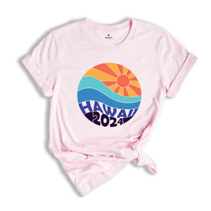 Hawaii 2024 Shirt, Sun Shirt, Summer Shirt, Vacation Shirt, Summer Trip Shirt, Beach Vibes Shirt, Beach Shirt, Vacay Mode Shirt