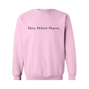 Deny Defend Depose Sweatshirt, Eat the Rich Sweater, Protest, True Crime Gift, Social Justice Hoodie, Healthcare Reform, Unhinged Bold Gift