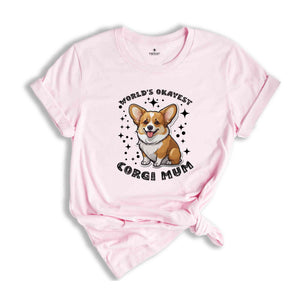 World's Okayest Corgi Mum Shirt, Dog Mom Shirt, Corgi Shirt, Corgi Lover Shirt, Dog Owner Shirt, Gift For Dog Mom, Animal Lover Shirt