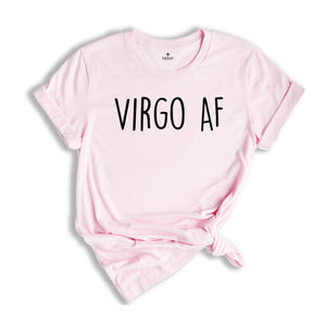 Virgo AF Shirt, Virgo Birth Sign, Zodiac Sign, Zodiac Sign Birthday Gift, Virgo Shirts for Women, Zodiac Shirts, Zodiac T-Shirts