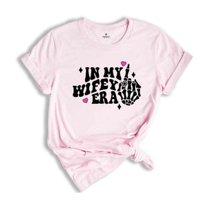 In My Wifey Era Shirt, Shirt for Bridal Party, Bridesmaid Shirt, Bachelorette Party Shirt, Bride Shirt, Wedding Shirt, Wifey Shirt