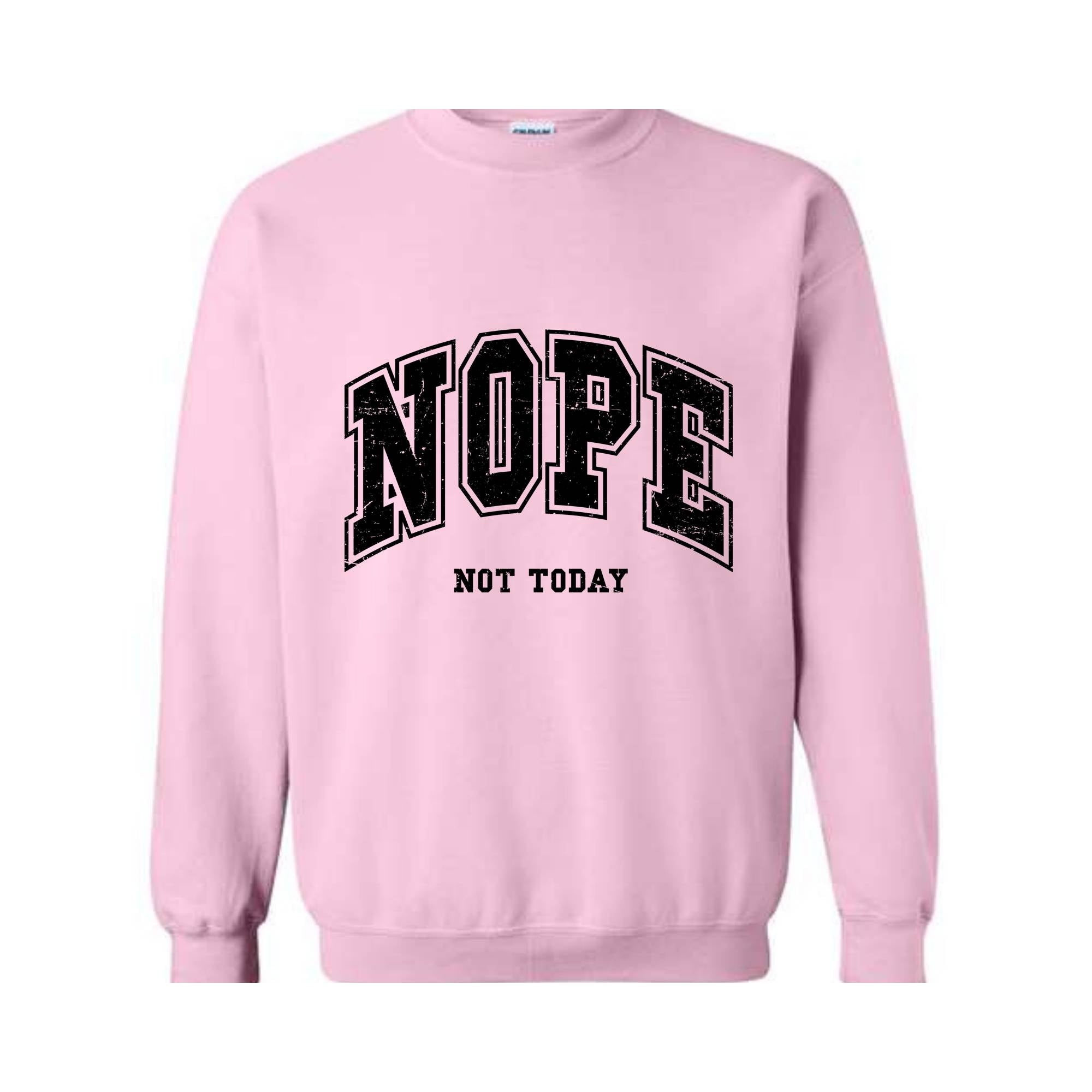 Nope Not Today Sweatshirt, Introvert Sweatshirt, Funny Sweatshirt, Popular Sassy Girl Sweater, Funny Saying, Sarcastic Sweater