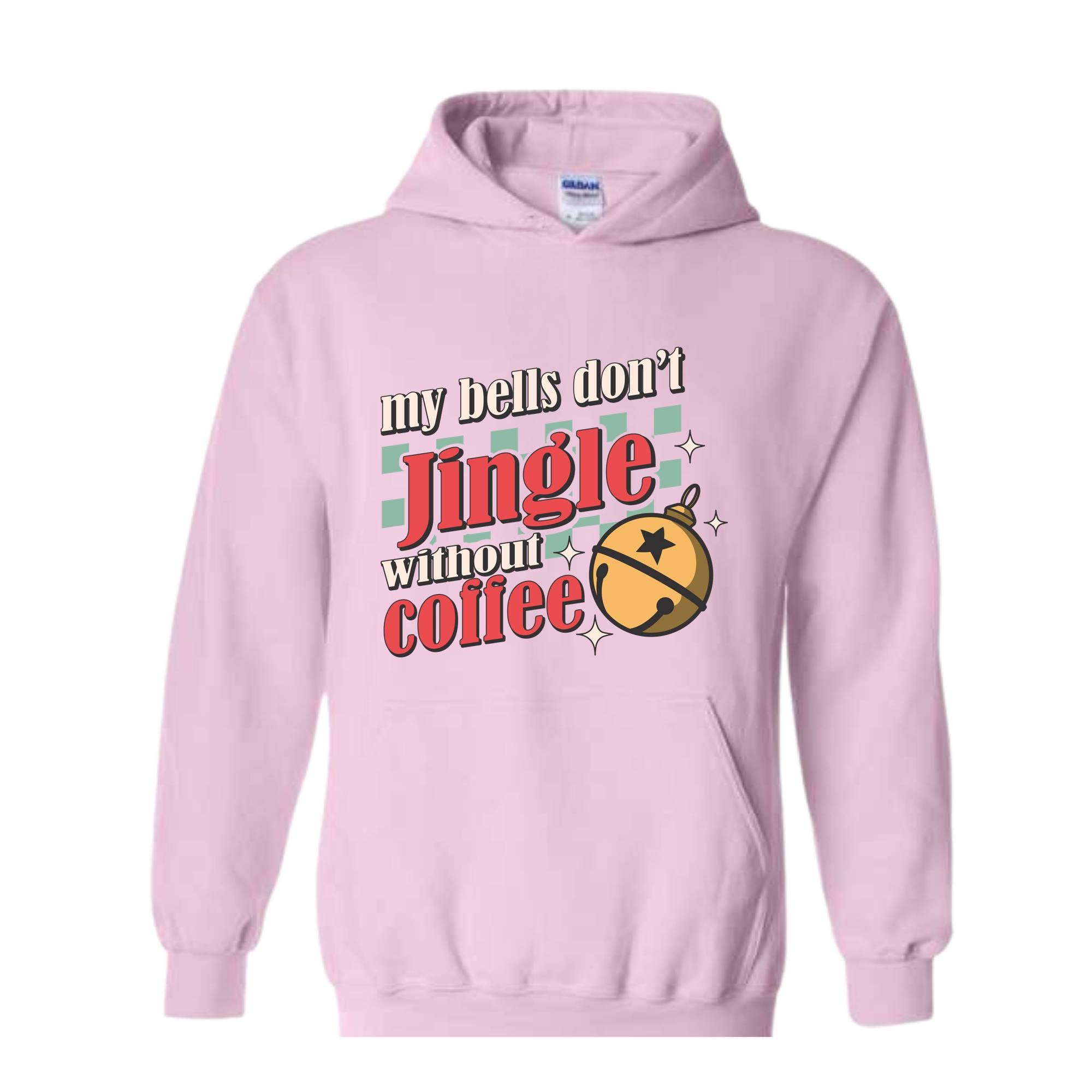 My Bells Don't Jingle Without Coffee Hoodie, Christmas Hoodie, Christmas Gifts, Christmas Coffee Lover Hoodie