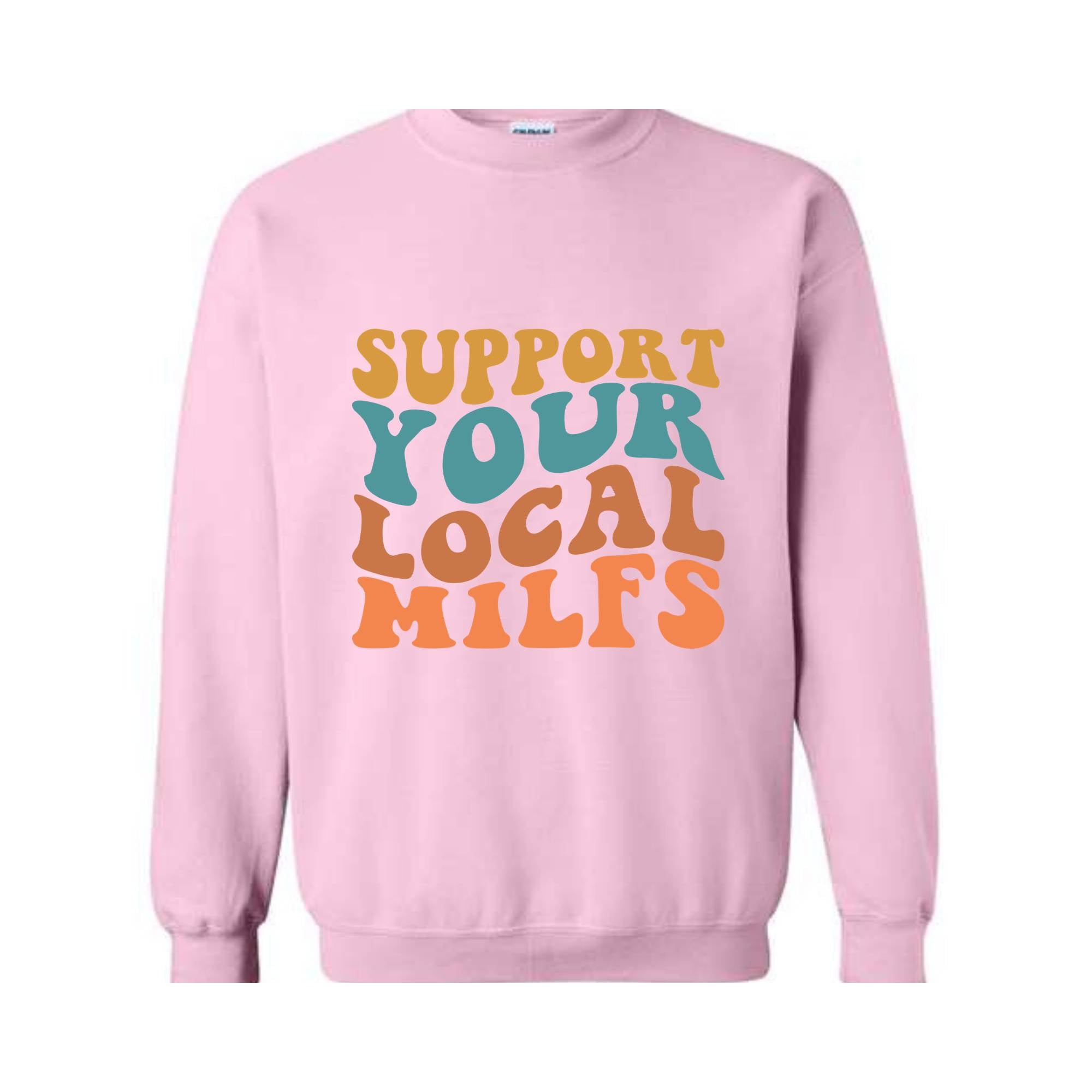 Support Your Local Milfs Sweat, Funny Mom Sweatshirt, Funny Single Mom Gift