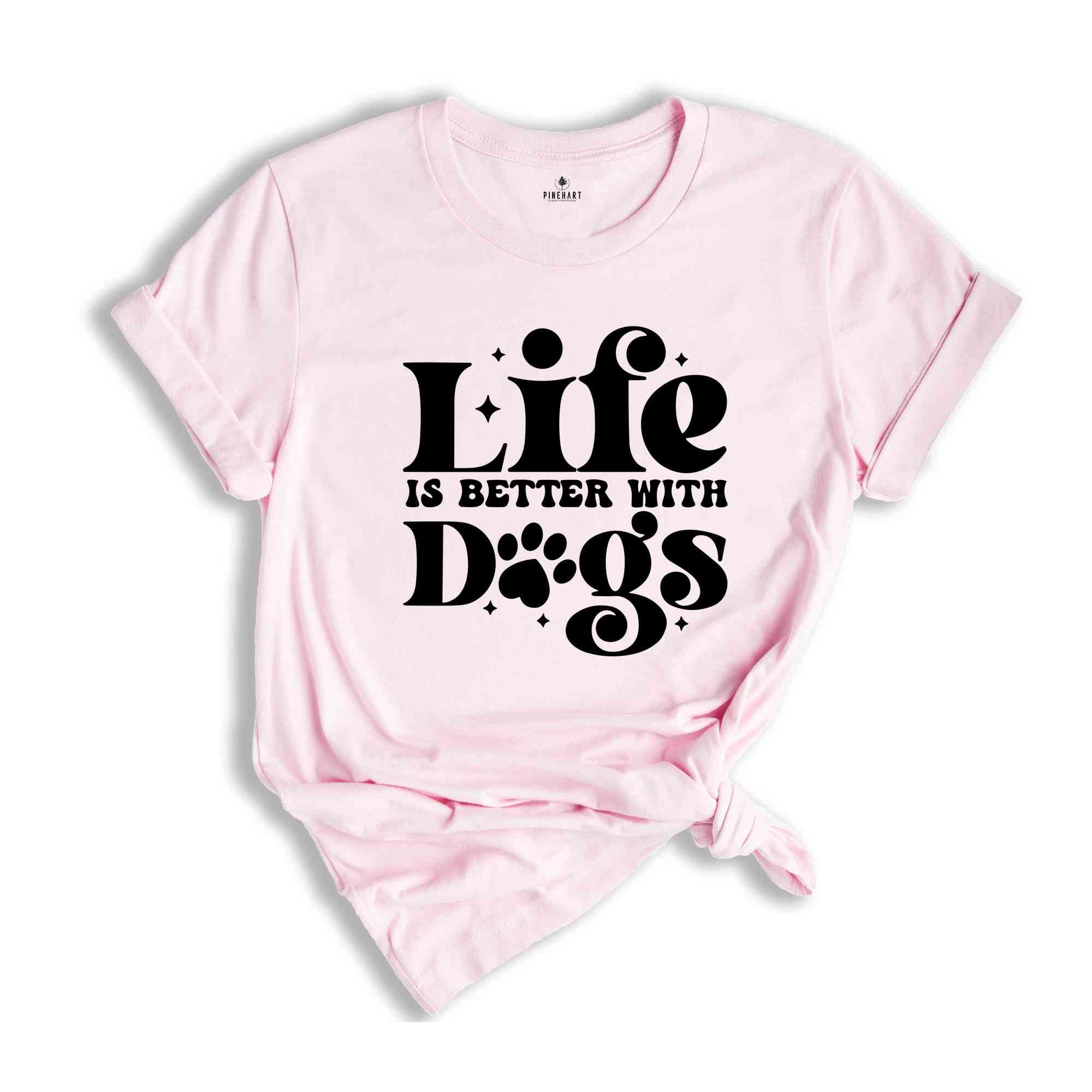 Life Is Better With Dogs Shirt, Mom Shirt, Dog Mom Shirt, Retro Shirt, Boy Mom Shirt, Mom Gift, Dogs Lover Shirt