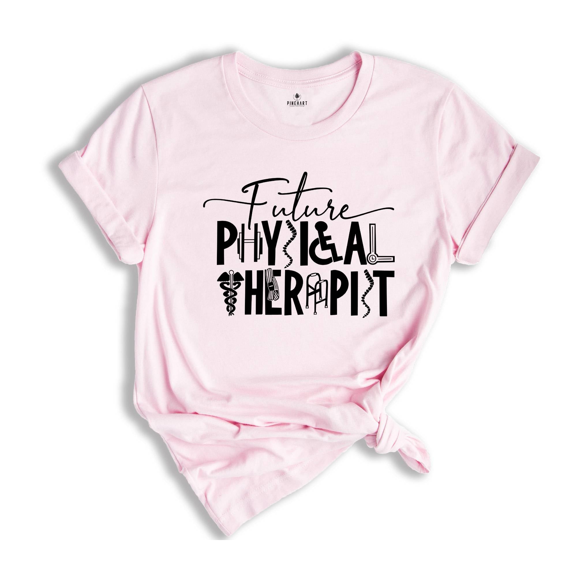 Future Physical Therapy Shirt, Physical Therapist Assistant, Pediatric Physical Therapist Shirt, Physical Therapy Gift