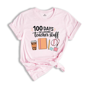 100 Days Of Doing Teacher Stuff Shirt, 100 Days Of School Shirt, Funny Teacher Shirt, Teacher Shirt, 100 Days Shirt, School Teacher Shirt