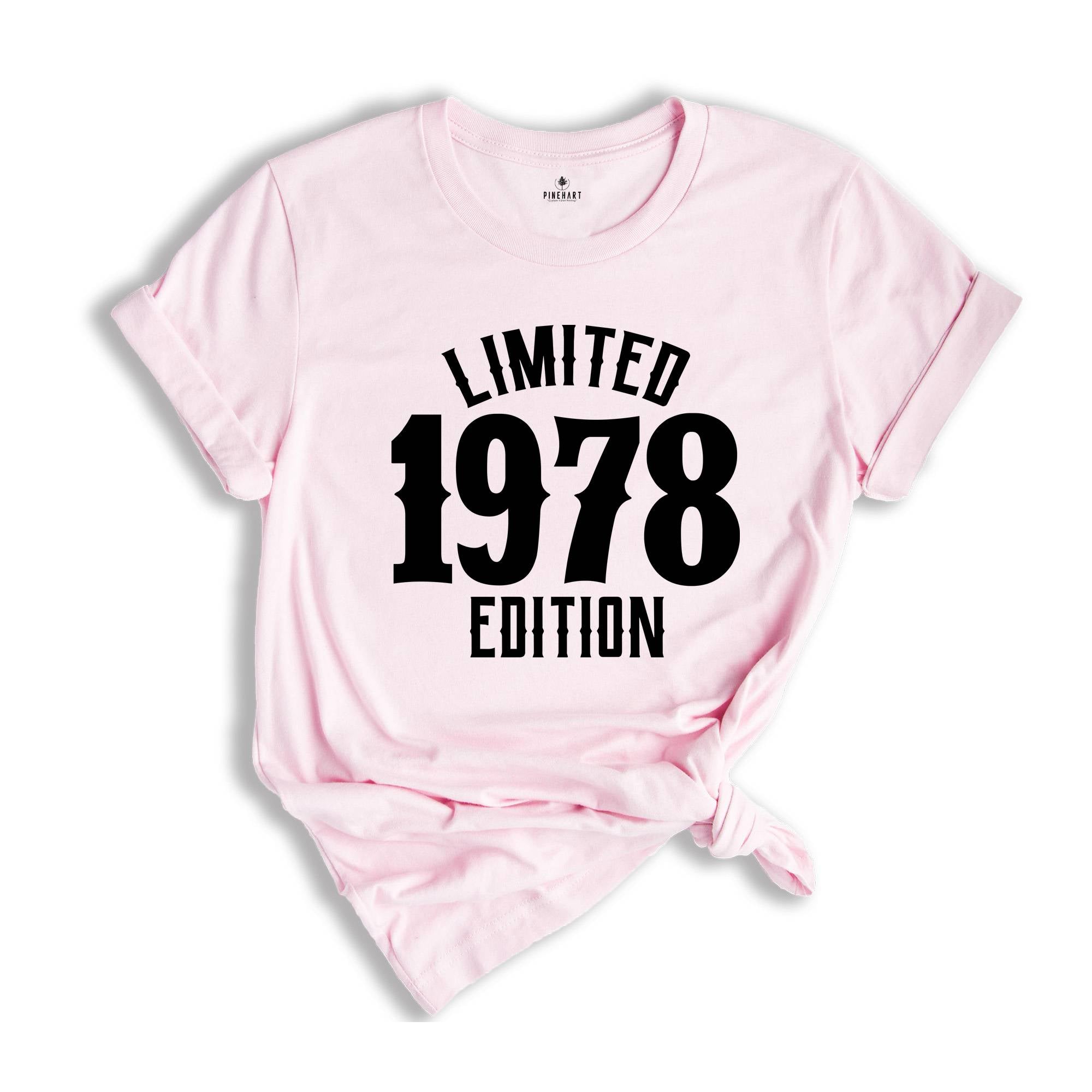 46th Birthday Shirt, Limited 1978 Edition Shirt, 46 Years Old Shirt, 46 Years Old Birthday Gift, 1978 Birthday Gift, 46th Birthday Party