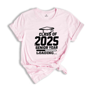 Class Of 2025 Senior Year Shirt, Graduation 2025 Shirt, Graduation Gift, School Gift, 2025 High School Graduation Gift