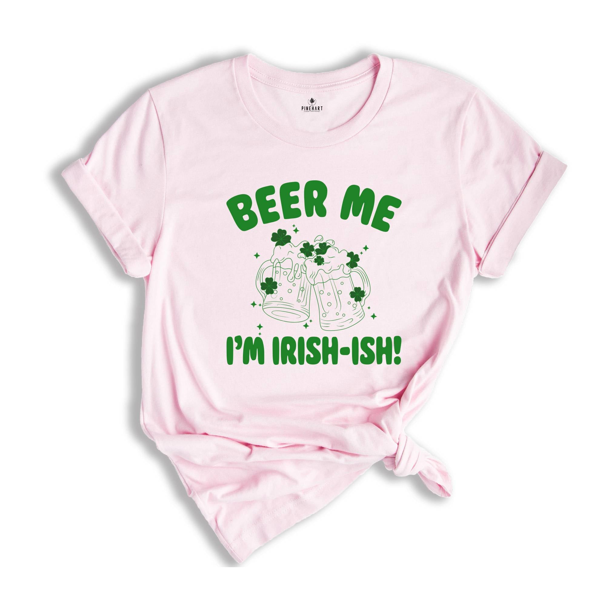 Beer Me I'm Irish-Ish Shirt, Baby Shirt, St Patrick's Day Shirt, Green Beer Shirt, Irish Shirt, St Paddys Shirt, Drink Shirt