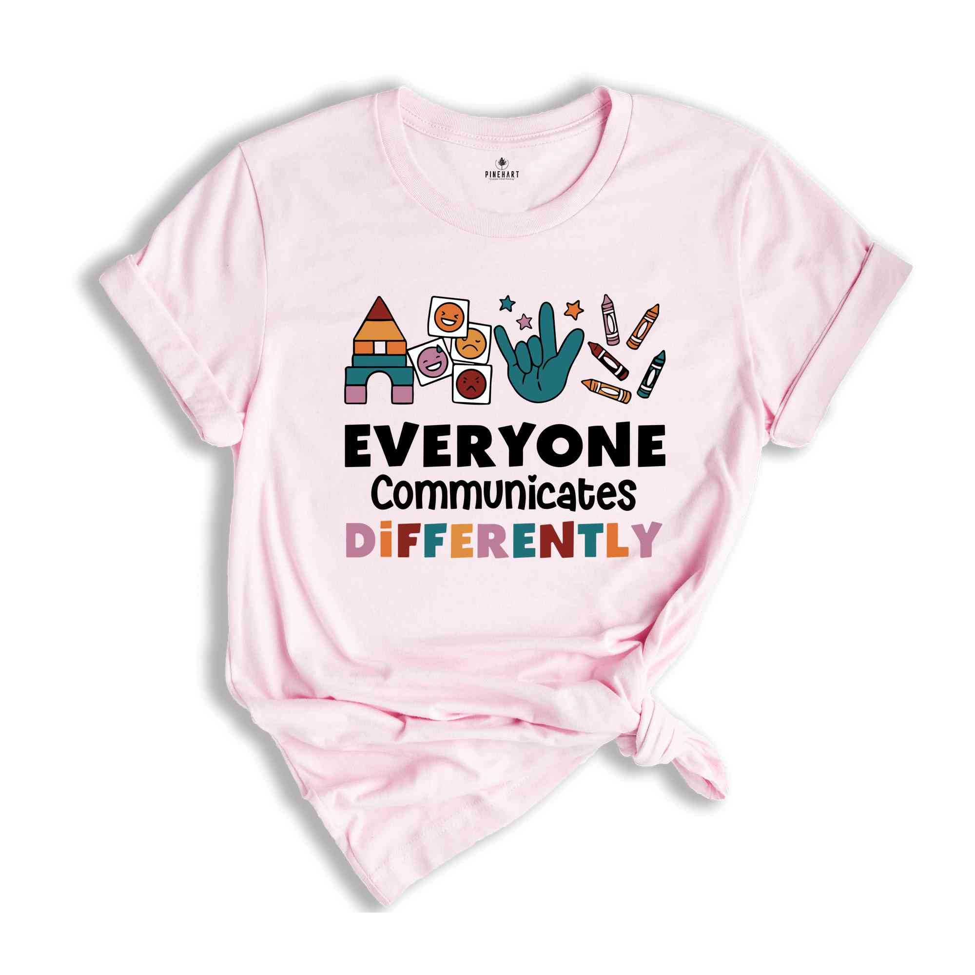 Everyone Communicates Differently Shirt, Autism Awareness Shirt, Unique Teacher Shirt Teacher Shirt, Autism Shirt