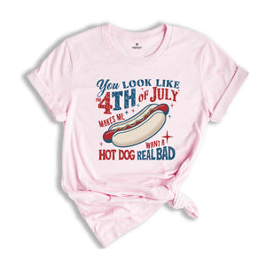 You Look Like 4th of july Shirt, 4th Of July Hot Dog Shirt, 4th Of July Shirt, Independence Shirt, Red White And Blue Shirt