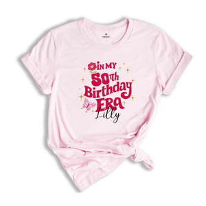 In My Birthday Era Shirt, 50th Birthday Shirt, Custom Name 50th Birthday Party shirt, Trendy Birthday Girl, Personalized Birthday Shirt