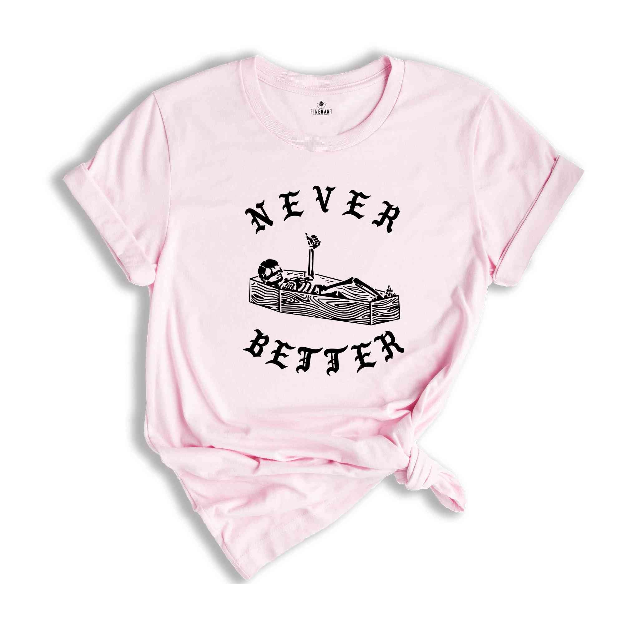 Never Better Shirt, Funny Halloween Shirt, Cool Halloween Shirt, Spooky Pumpkin, Halloween Outfit, Never Better Back Print Shirt