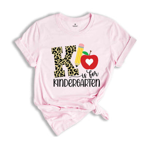 K Is For Kindergarten T-Shirt, Hello Kindergarten Shirt, Kindergarten Shirt, First Day of School Shirt, Back To School Gifts