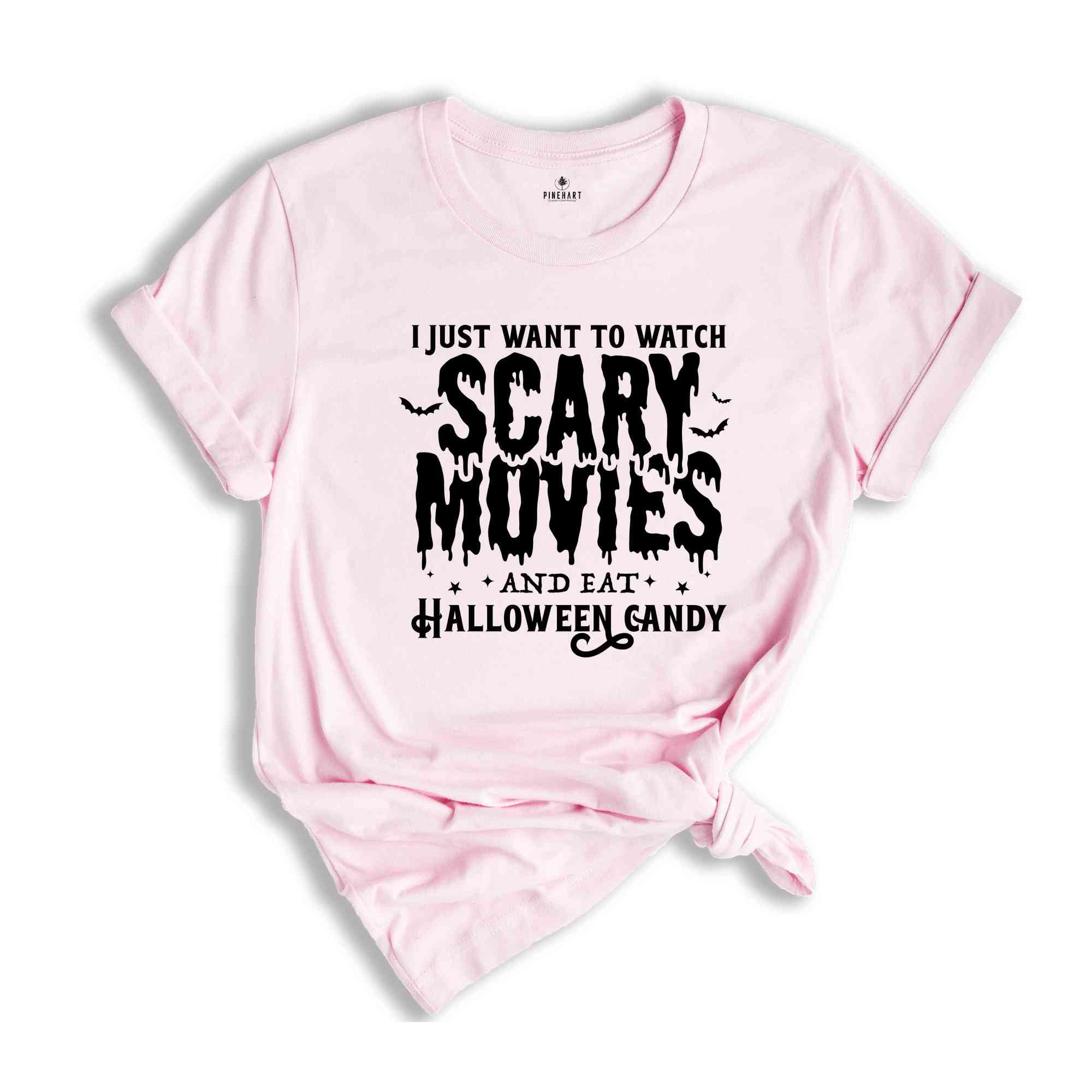 I Just Want To Watch Scary Movies And Eat Halloween Candy Shirt, Cute Halloween Shirt, Spooky Season Shirt, Halloween Gift, Halloween Shirt