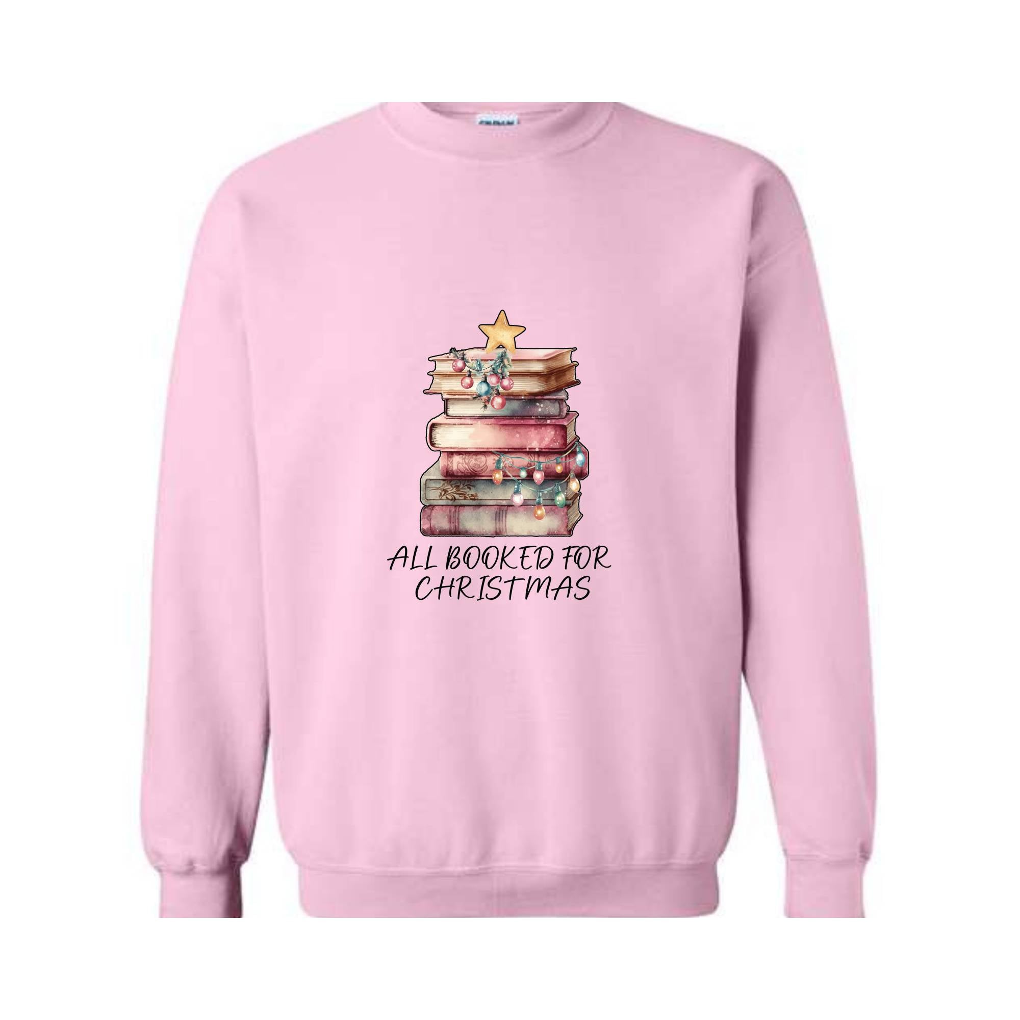 All Booked For Christmas Sweatshirt ,Book Lovers Christmas Sweatershirt ,Books Christmas Sweatshirt Giftt For Librarians