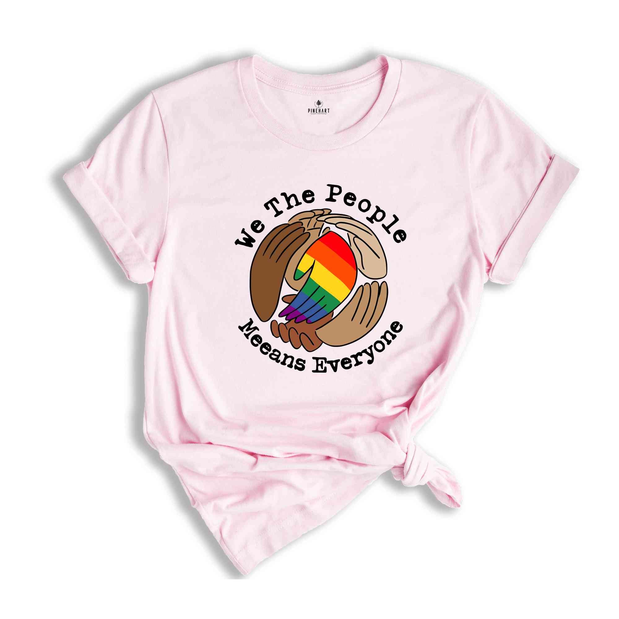 Pretty We The People Meeans Everyone Hand LGBT Flag T-Shirt, Rainbow Shirt, Pride Month LGBT Shirt, Pride Shirt, Lgbtq Lovers Shirt