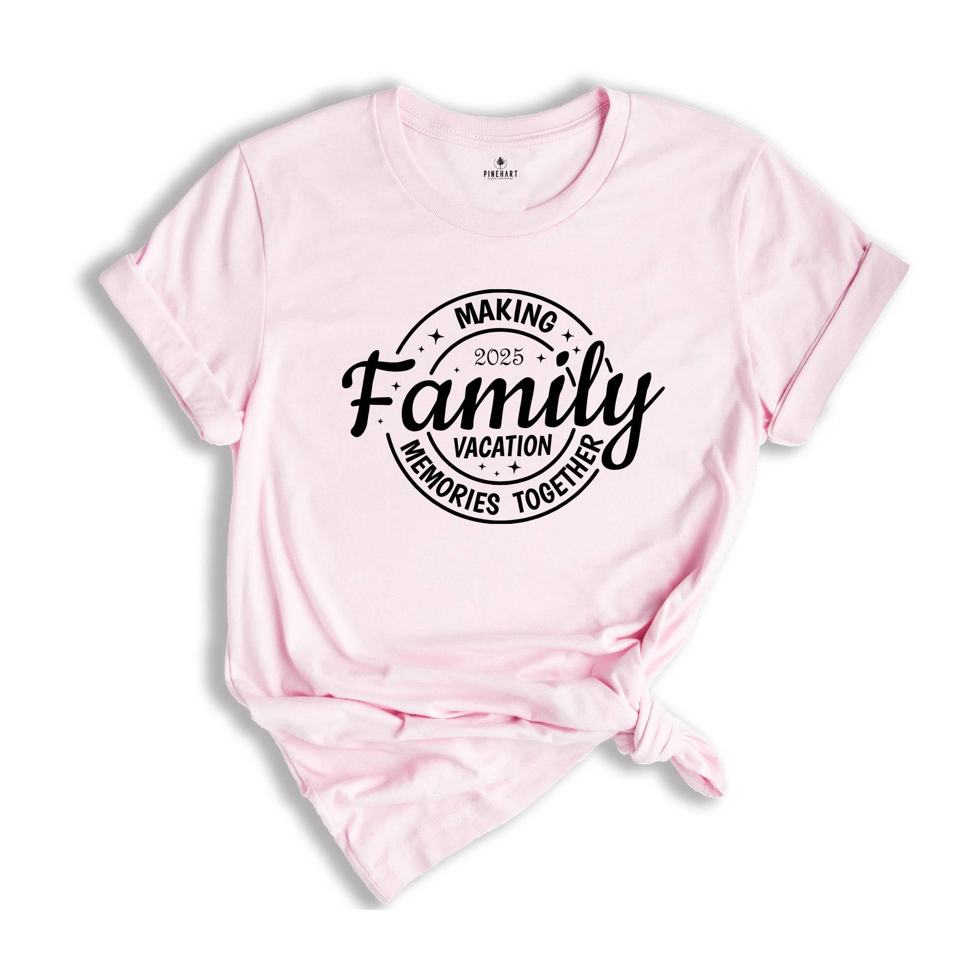 Making Memories Together Family Vacation Shirt, Family Vacation T-Shirt, Family Trip Shirt, Matching Family Shirts, Adventure Shirt