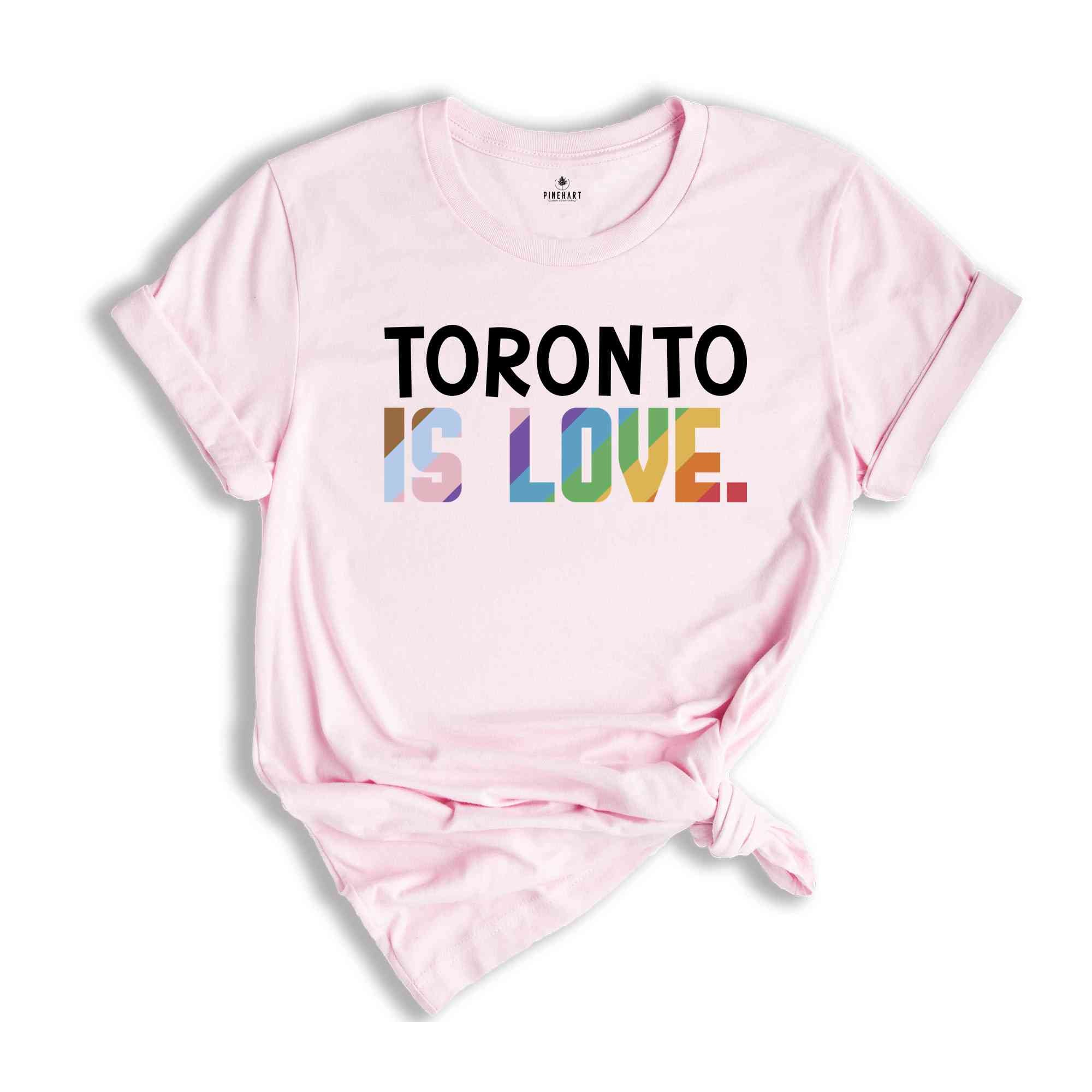 Toronto Is Love Shirt, LGBTQ Shirt, Pride Month Shirt, Equal Rights Shirt, Love Is Love Shirt, Pride Shirt, Gay Shirt