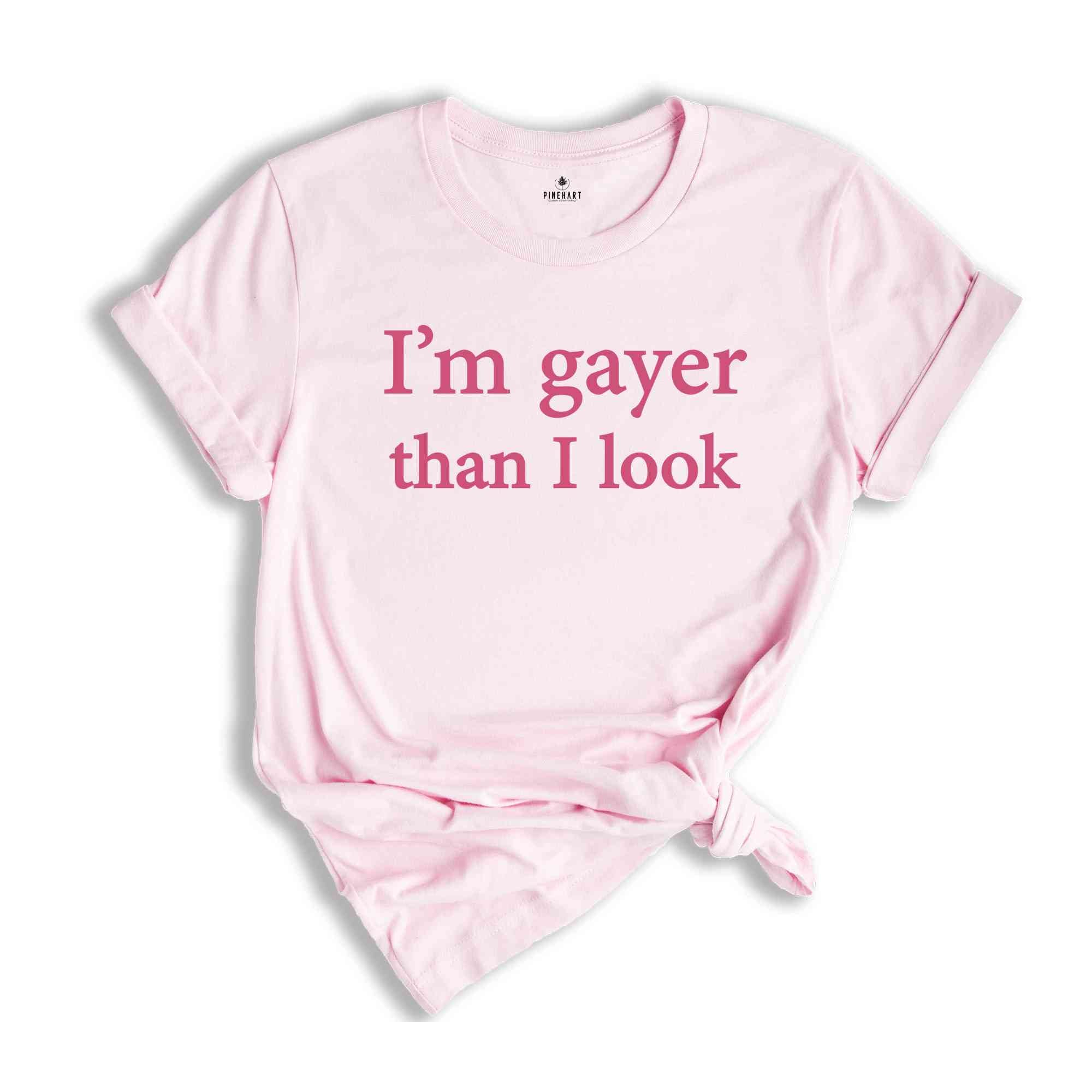 I'm Gayer Than I Look Shirt, Funny Gay Pride Shirt, 90s Baby Shirt, Pride Baby Shirt, LGBT Shirt, Baby Shirt, Queer Shirt, Bisexual Pride