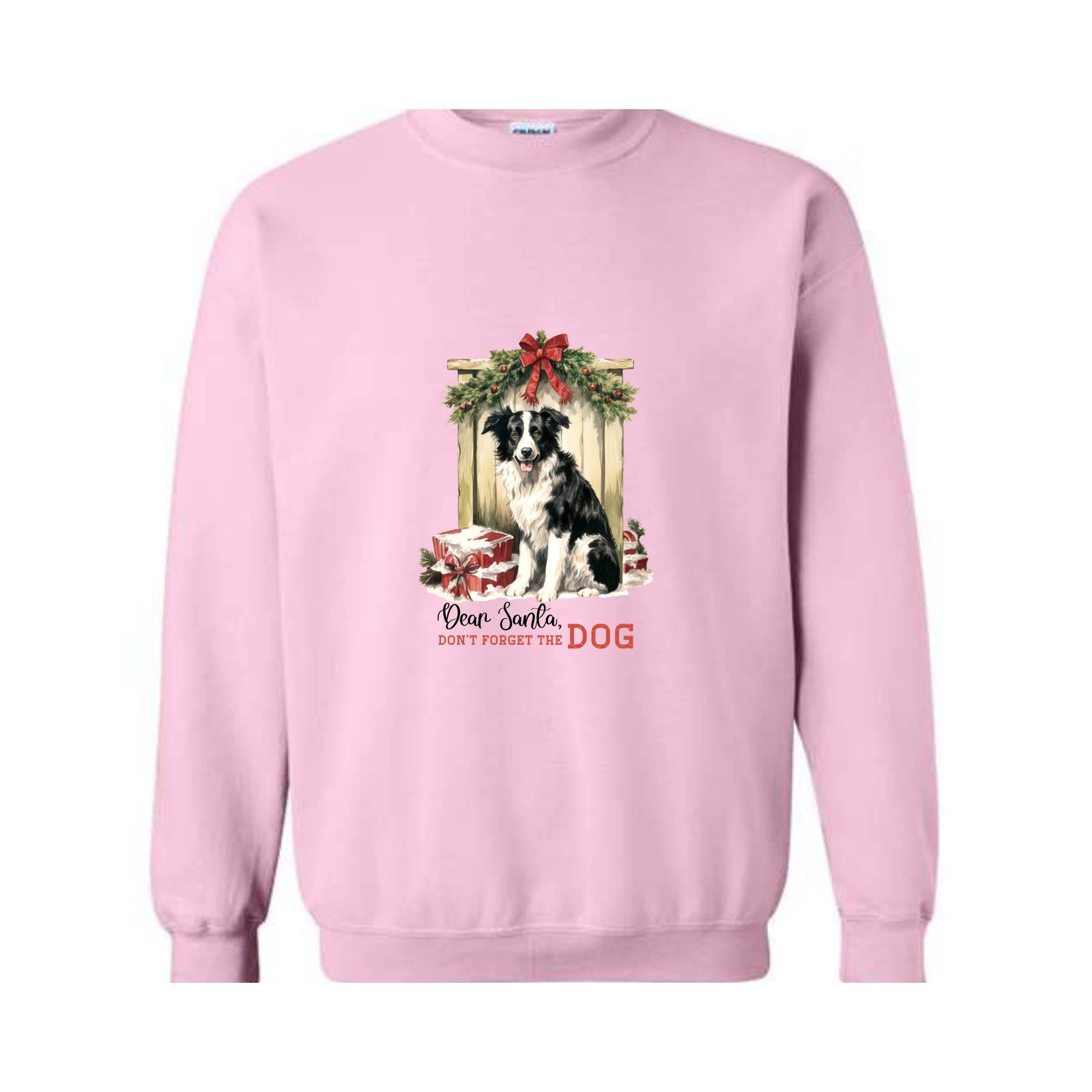 Dear Santa Don't Forget The Dog Sweatshirt, Christmas Sweatshirt, Christmas Gifs, Dog Sweatshirt, Santa Claus Sweatshirt