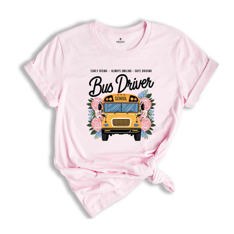 Early Rising Always Smiling Safe Driving T-Shirt, School Bus Driver Shirt, Gifts For Bus Drivers, Favorite Bus Driver Shirt