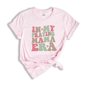 Praying Mama Era Shirt, Retro Mama Shirt, Bible Verse Shirt, faith Shirt, Mom life Shirt, Religious Shirt, Christian Shirt