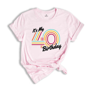 It's My 40 Birthday Shirt, Retro Birthday Shirt, Birthday Gift For Women, Birthday Gift For Men, Birthday Party Shirt, Birthday Shirt