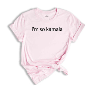 I'm So Kamala Shirt, Personalized Shirt, Kamala Shirt, Kamala Harris Shirt, Kamala Is Brat Shirt, Madam President Kamala 2024 Shirt