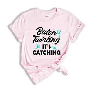 Baton Twirling It's Catching Shirt, Gymnastics Performer Gift, Twirler Birthday Present Tee, Rhinestone Twirl Gymnast Costume