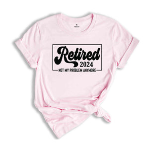 Retired 2024 Shirt, Retirement Party Shirt, Vintage Retirement Shirt, Funny Retired, Funny Retired T-Shirt, Retired Party T-Shirt