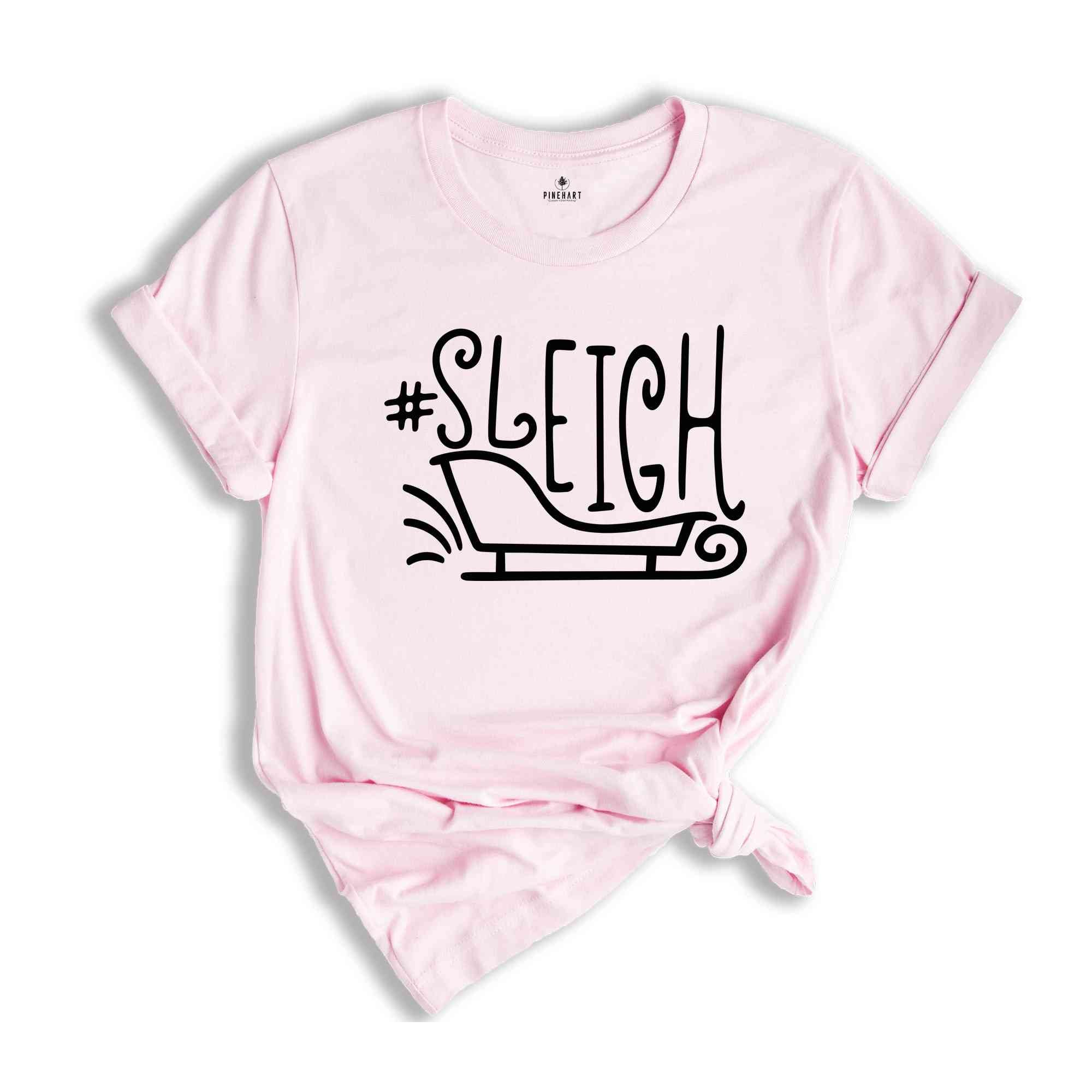 Hashtag Sleigh Shirt, Christmas Gift, Funny Christmas Tee, Christmas Sleigh T-Shirt, Christmas Tee