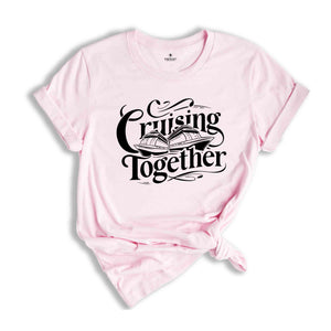 Cruising Together Shirt,cruising with a chance of drinking,cruise shirts,cruise tshirt,cruising tees, girls trip, girls weekend