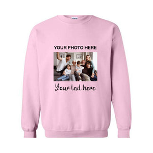 Custom Photo Sweatshirt, Custom Text Shirt, Personalized Photo Shirt, Birthday photo Shirt, Custom Picture Shirt, Personalized Custom Text