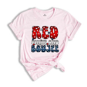 Red White And Boujee Shirt, Patriotic Shirt, Independence Day Shirt, 4th Of July Shirt, Retro America Shirt