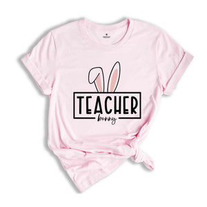 Teacher Bunny Shirt, Teacher T-Shirt, Teaching Shirt, Teacher Appreciation Tee, Teacher Life Shirt, Gift for Teacher, Easter Shirt