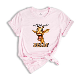 Want To Hear A Joke Decaf Shirt, Sarcastic Shirt, Sarcastic Animal Shirt, Humor Shirt, Trending Shirt, Ironic Animal Shirt, Funny Meme Shirt