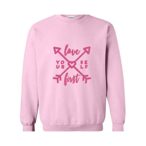 Love Your Self First, Valentine Sweatshirt, Love Heart Sweater, Couples Gift Sweatshirt, Romantic Love Sweater