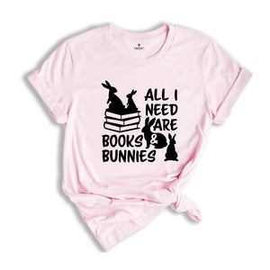 All I Need Are Books and Bunnies Shirt, Easter Readers T-shirt, Funny Bookworm Tee, Bookish Gift, Bunny Lover Gift