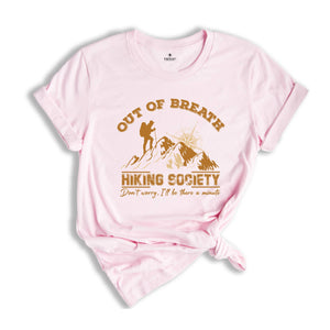 Out Of Breath Hiking Society Shirt, Funny Hiking T-Shirt, Forest Camper Shirt, Hiking Society, Gift Shirt for Camper, Climber Shirt