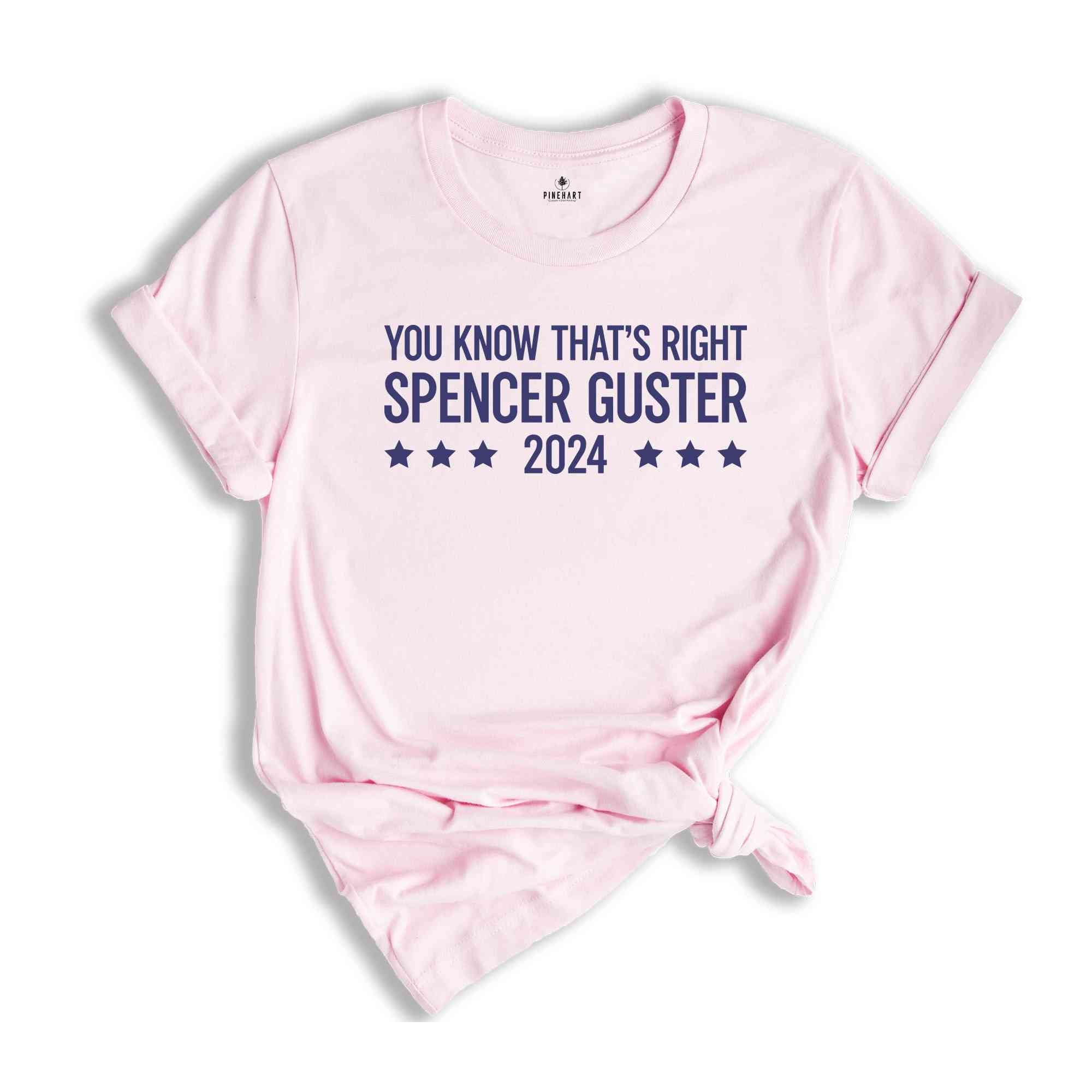 Spencer Guster 2024 Shirt, You Know That's Right Shirt, 2024 Election Shirt, President Shirt, Shawn Spencer Shirt, Trump Shirt