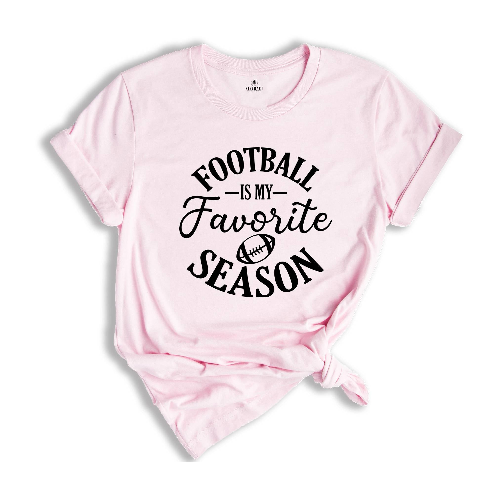 Football Is My Favorite Season Shirt, Game Day Shirt, Football Season T-Shirt, College Football Shirt, Cute Football Tee