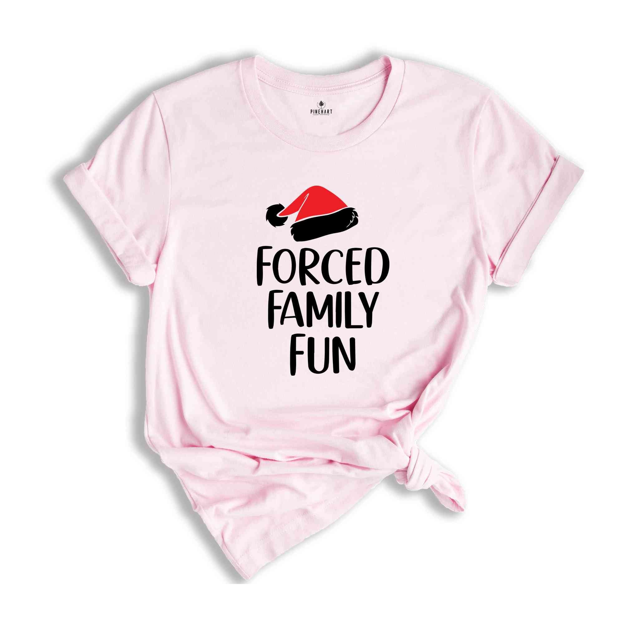 Forced Family Fun Shirt, Sarcastic Christmas Shirt, Xmas Party Tee, Santa Hat Shirt, Family Reunion Shirt, Christmas Family Tee