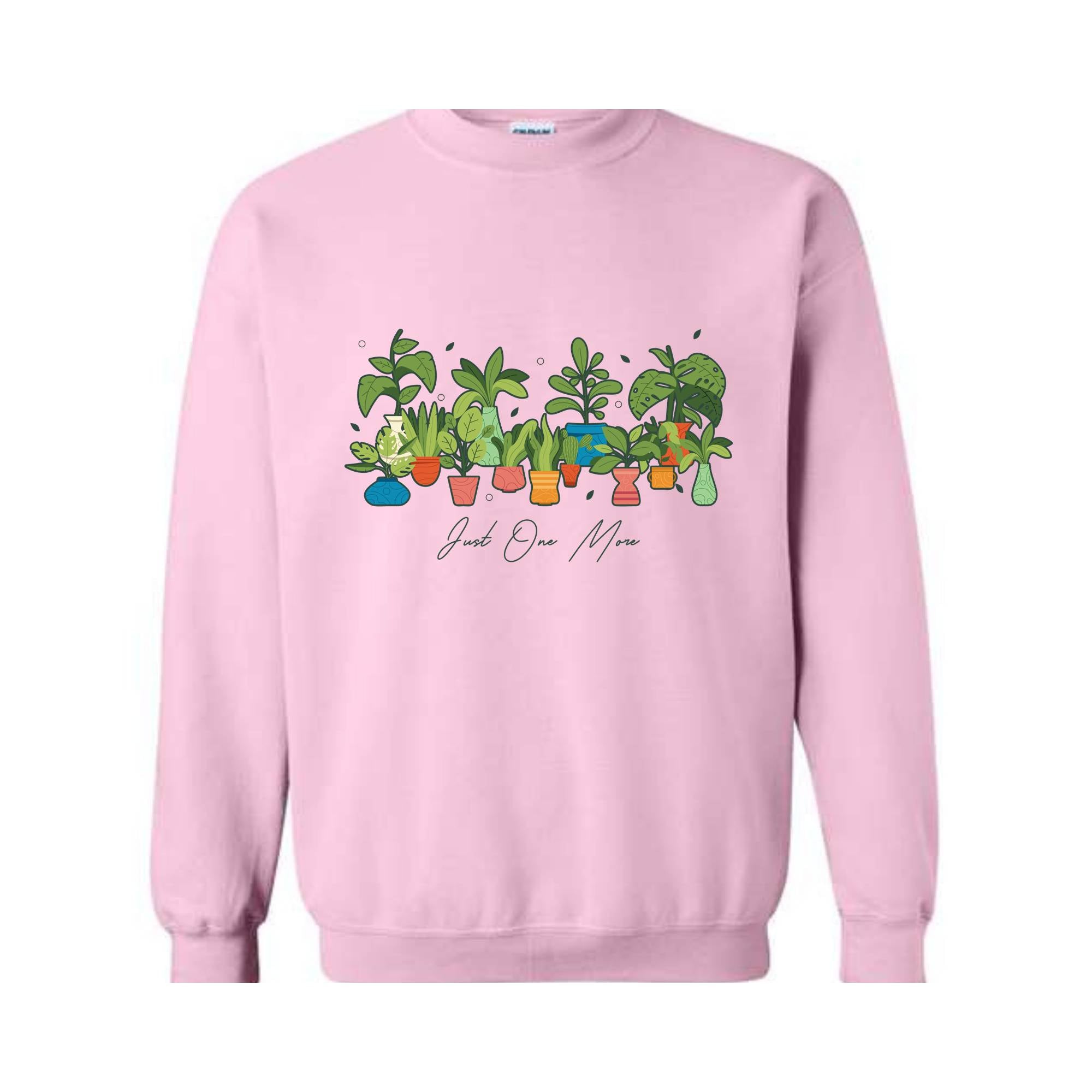 Plant Lady Sweatshirt, Just One More Plant Sweatshirt, Crazy Plant Lady Gift, Gardening Sweater, Plant Mom Sweatshirt, Funny Gardener