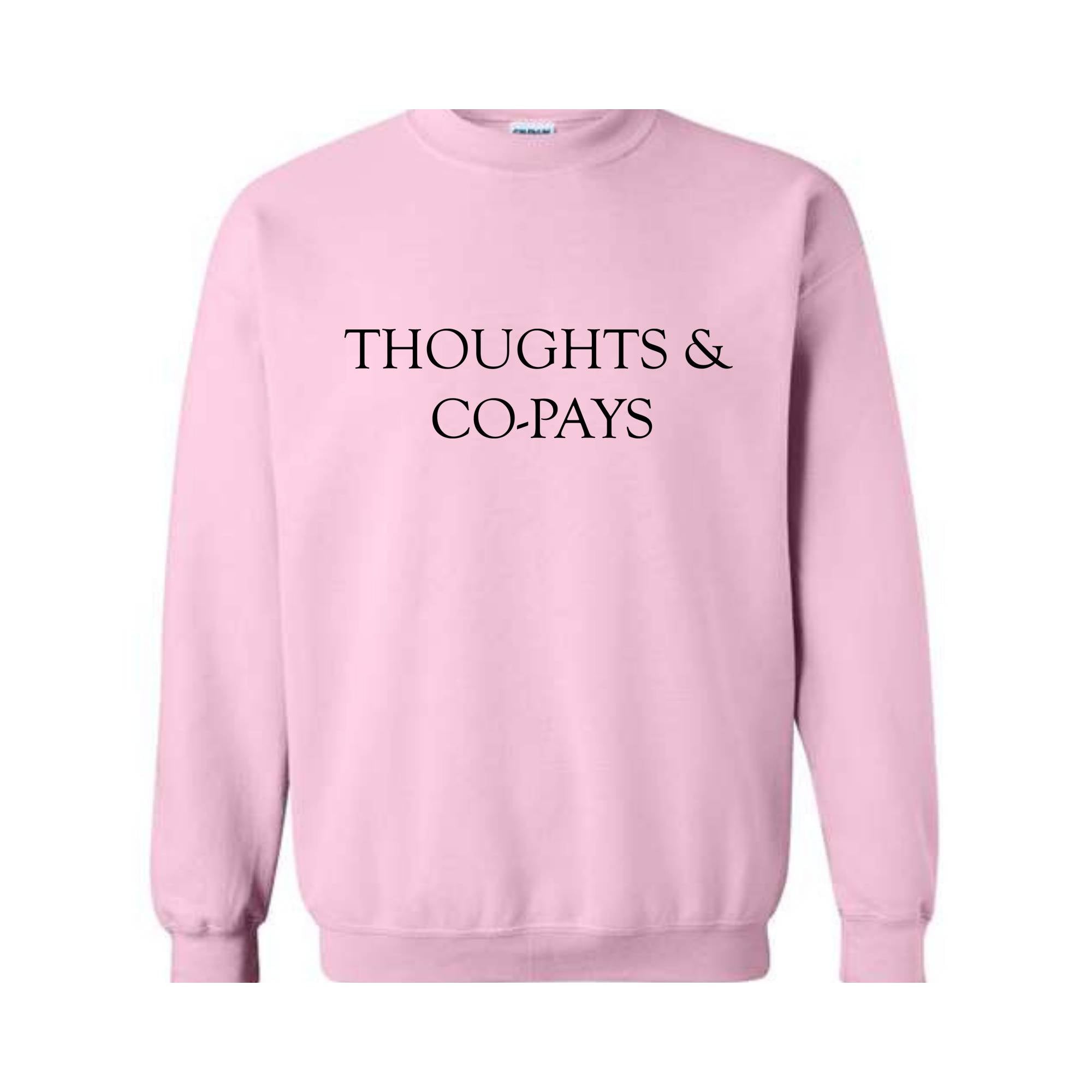 Thoughts & Co-pays Sweatshirt, Medical Procedure Protest Sweater, Insurance Company Dislike Hoodie, Health Insurance Scam Shirt