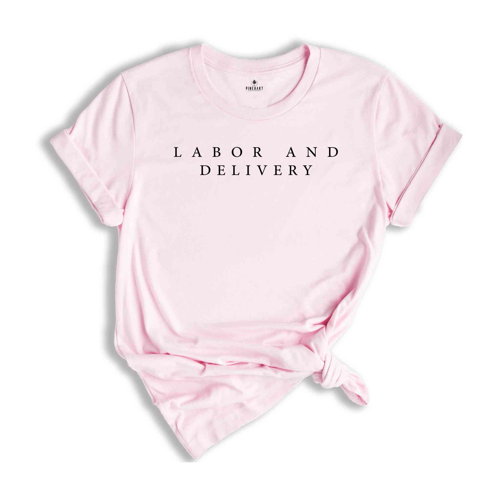 Labor And Delivery Shirt, New Mom Shirt, Baby Delivery Shirt, Baby Nurse Shirts, Labor Nurse Gift, Maternity Nursing Tee