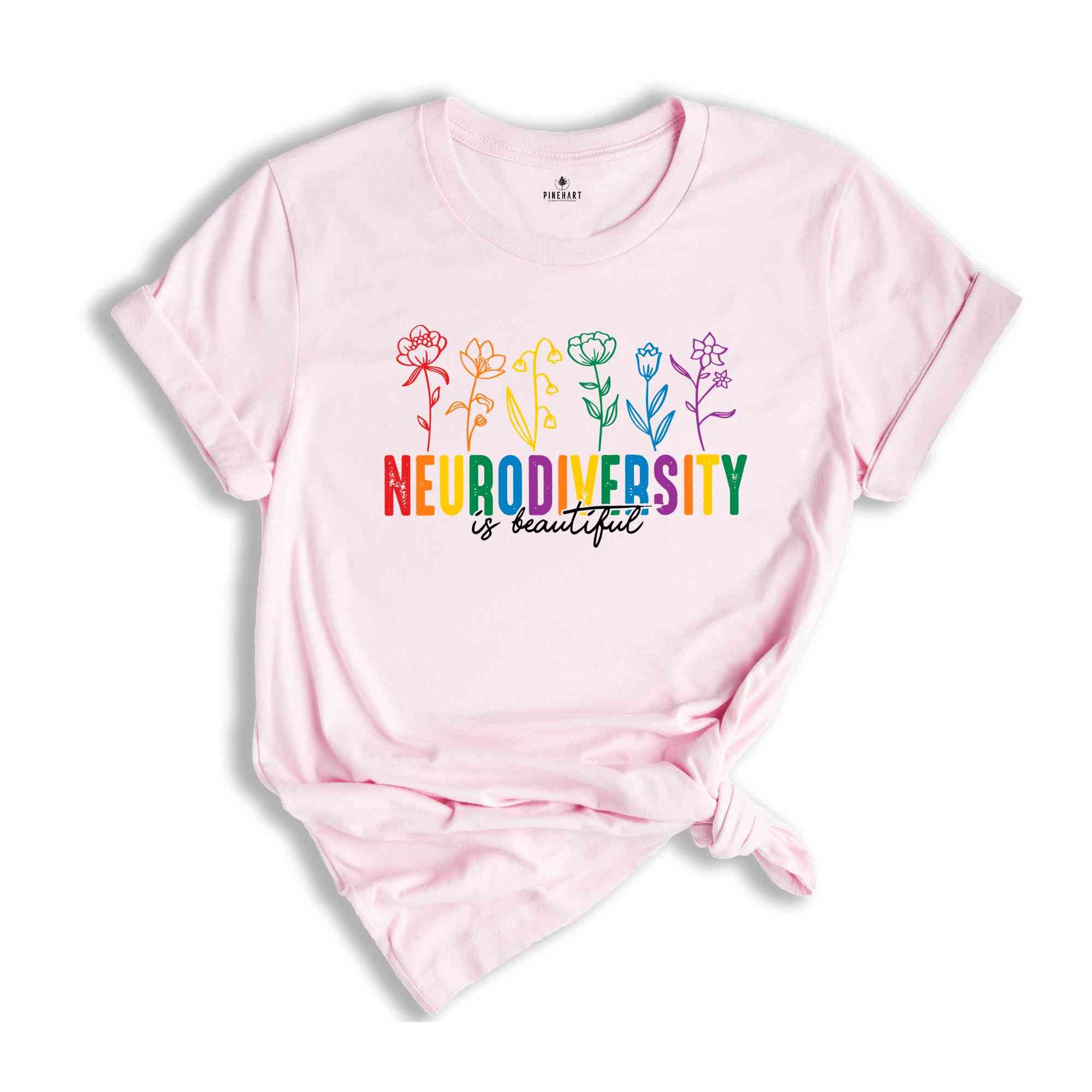 Neurodiversity Is Beautiful Shirt, Autism Awareness T-Shirt, Autism Tee, ABA Shirt, Sped Teacher Tee, Dyslexia Tee, ADHD Shirt, Rainbow Flor